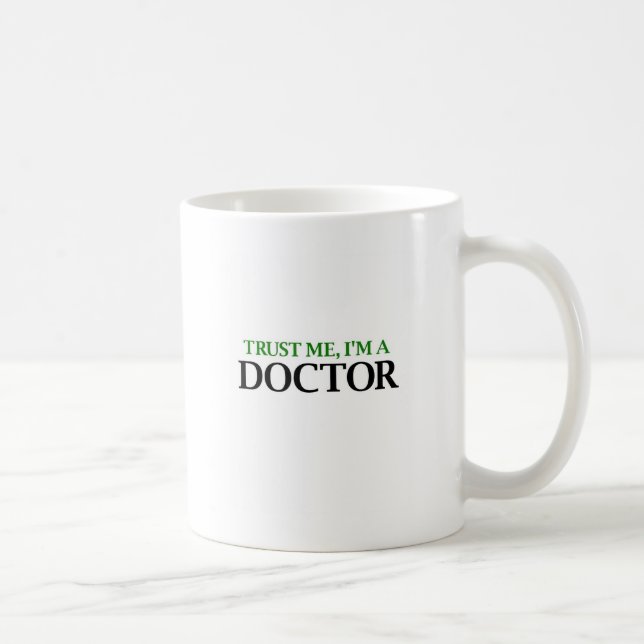 Mug Faites-moi confiance, je suis un docteur (Droite)