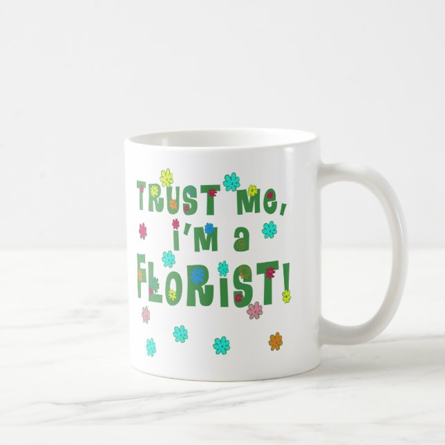 Mug Faites-moi confiance je suis un fleuriste (Droite)