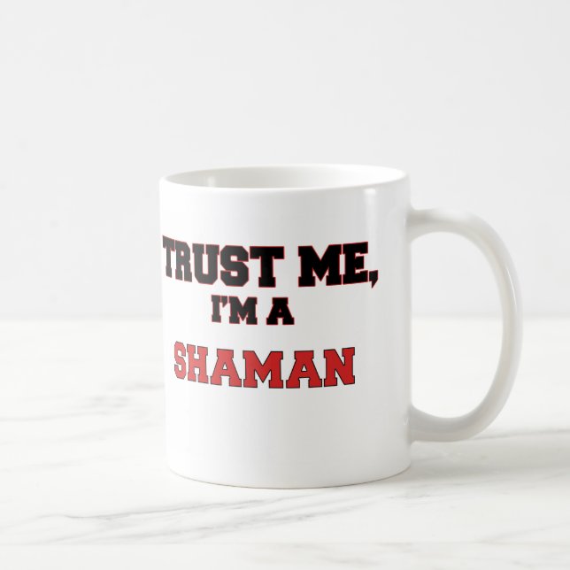 Mug Faites-moi confiance je suis un mon chaman (Droite)