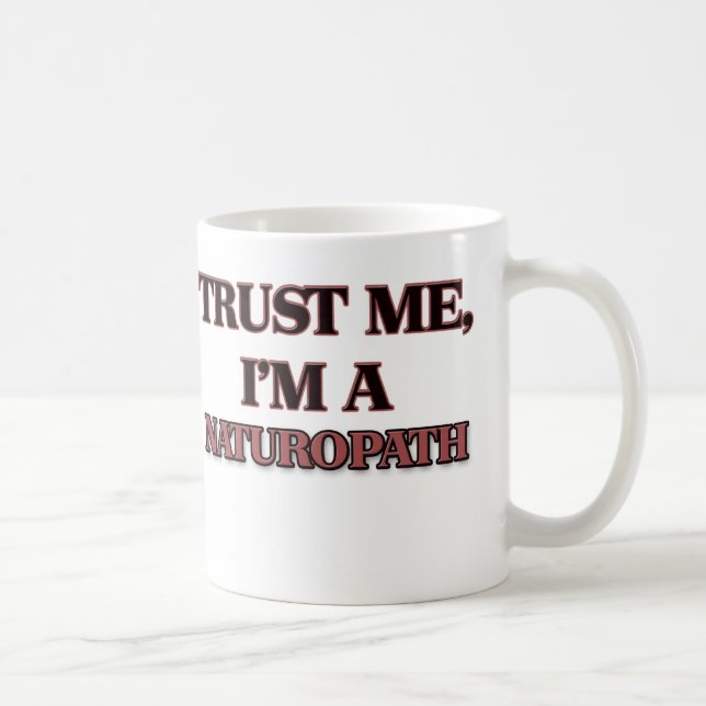 Mug Faites-moi confiance je suis UN NATUROPATH (Droite)
