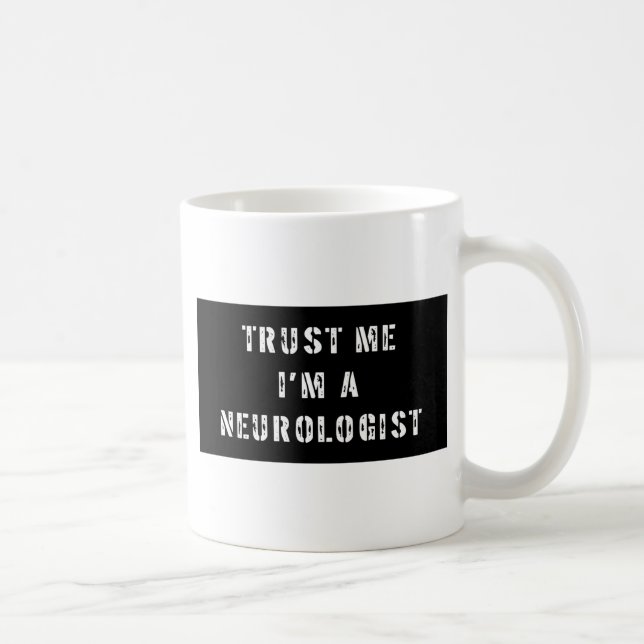 Mug Faites-moi confiance je suis un neurologue (Droite)
