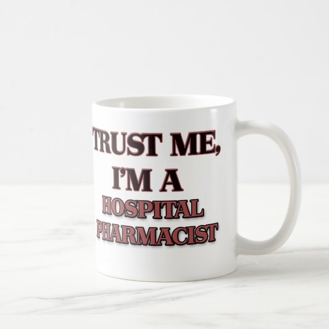 Mug Faites-moi confiance je suis UN PHARMACIEN (Droite)