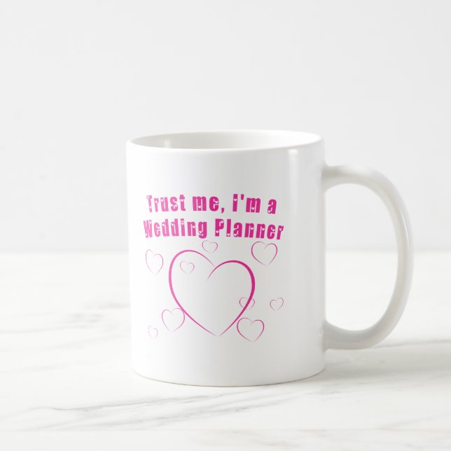 Mug Faites-moi confiance je suis un wedding planner (Droite)