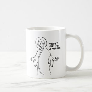 MUG FAITES-MOI CONFIANCE, JE SUIS VIERGE