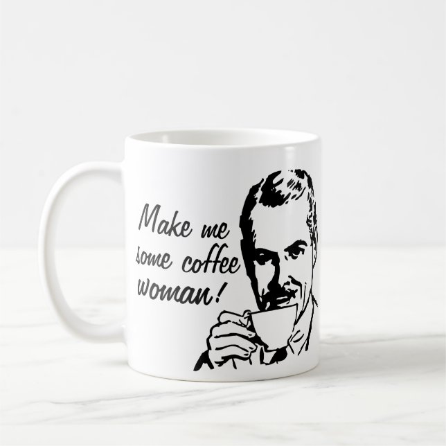 Mug Faites-moi du café, femme ! (Gauche)