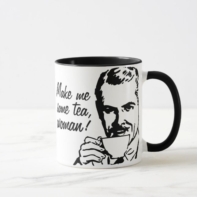 Mug Faites-moi du thé, femme ! (Droite)