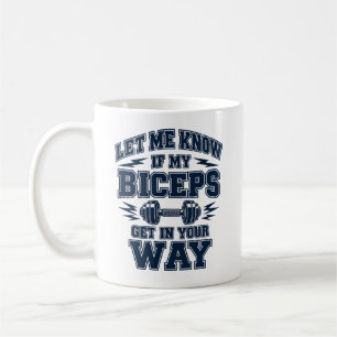 Mug Faites-moi savoir si mes biceps gênent