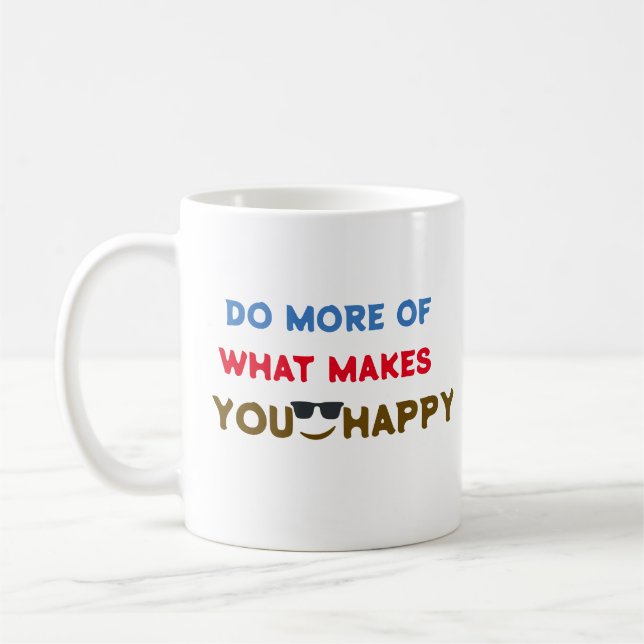 Mug Faites Plus De Ce Qui Vous Rend Heureux Vibes Posi (Gauche)