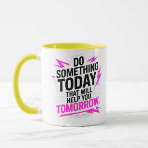 Mug Faites quelque chose aujourd'hui qui vous aidera d