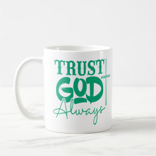 Mug Faites toujours confiance à Dieu, chrétien