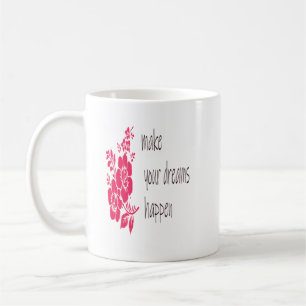 Mug Faites-vous un devis Dream Happen-Motivation