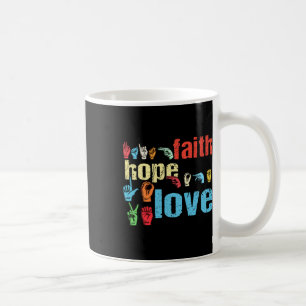 Mug Faith Hope Love American Sign Language Christian E