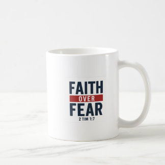 Mug Faith Over Fear – 2 Timothy 1:7