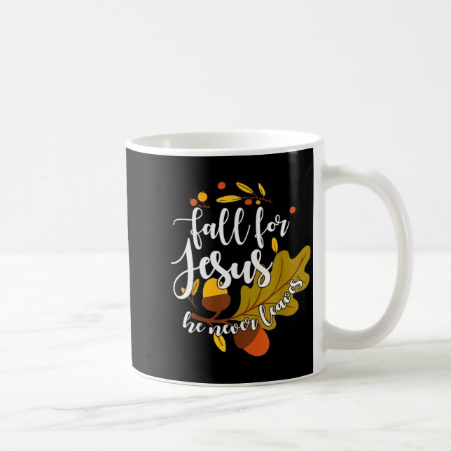 Mug Fall For Jesus He Never Leaves Autumn Fall Christi (Droite)