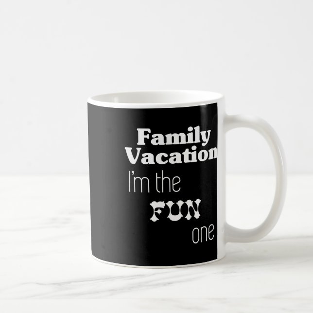 Mug Family Vacation I'm The Fun One  (Droite)