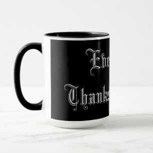 Mug Fancy Text Everyday est Thanksgiving Day Motivatio
