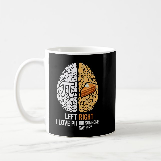 Mug Fantastique Pi Jour Gauche Vs Cerveau Droite Pie C (Gauche)