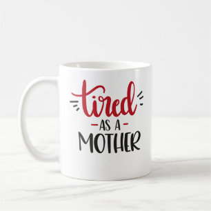 Mug Fatigué comme une mère