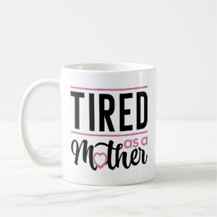 Mug Fatigué Comme Une Mère