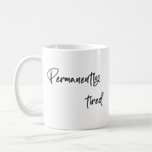 Mug Fatigué en permanence