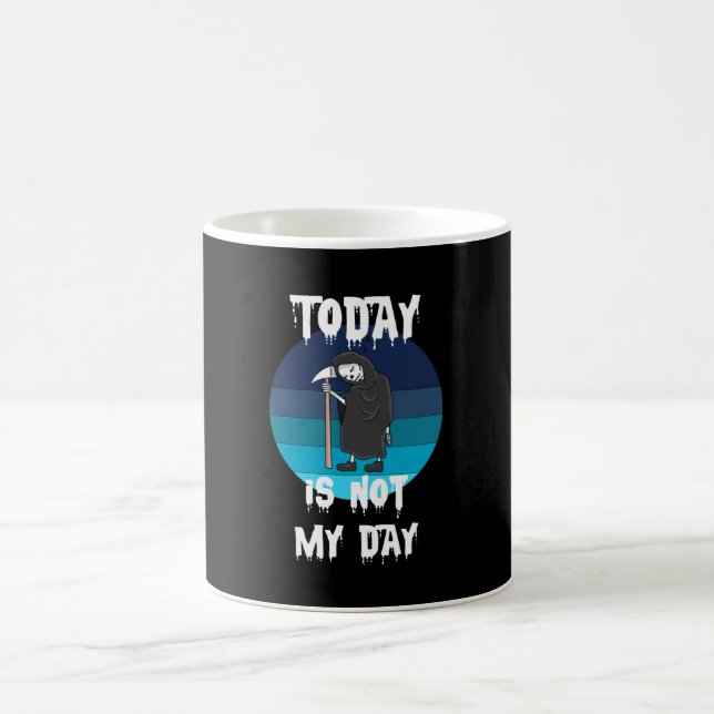 Mug Faucheuse - Aujourd'hui n'est pas mon jour (Centre)