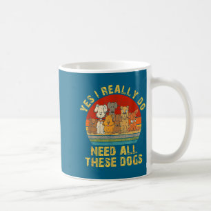 Mug Faut-oui Besoin Tous Chiens Chien