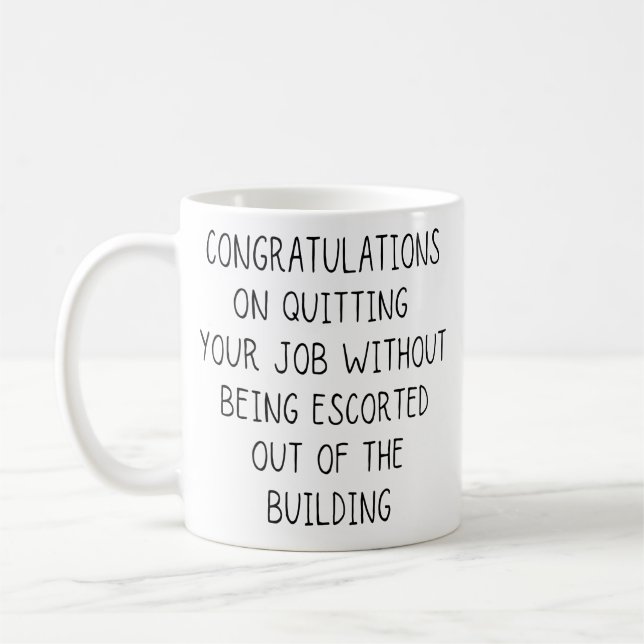 Mug Félicitations D'Avoir Quitté Votre Travail Sans Êt (Gauche)