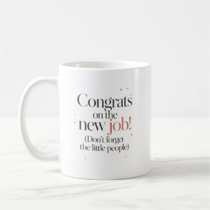 Mug Félicitations pour votre nouvel emploi N'oubliez p