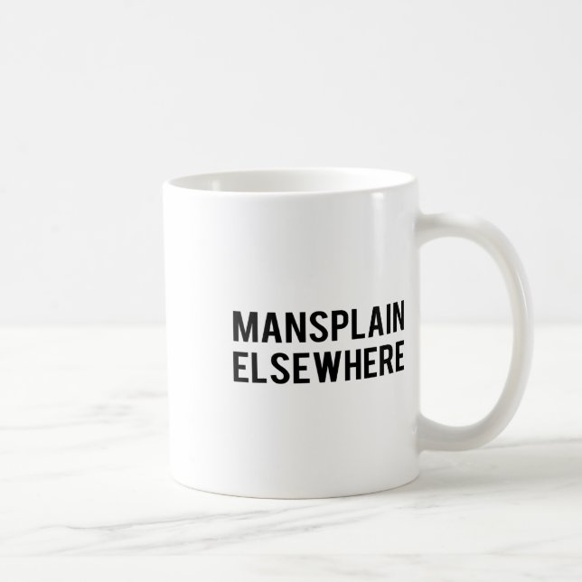 Mug Feministe S - Mansplain ailleurs - Tee Girl Power  (Droite)