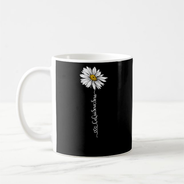 Mug Femme Ce Qui Sera Sera Sera Mot Fleur De Fleur De  (Gauche)