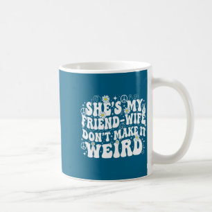 Mug Femme d'ami ne faites pas d'humour d'amitié bizarr