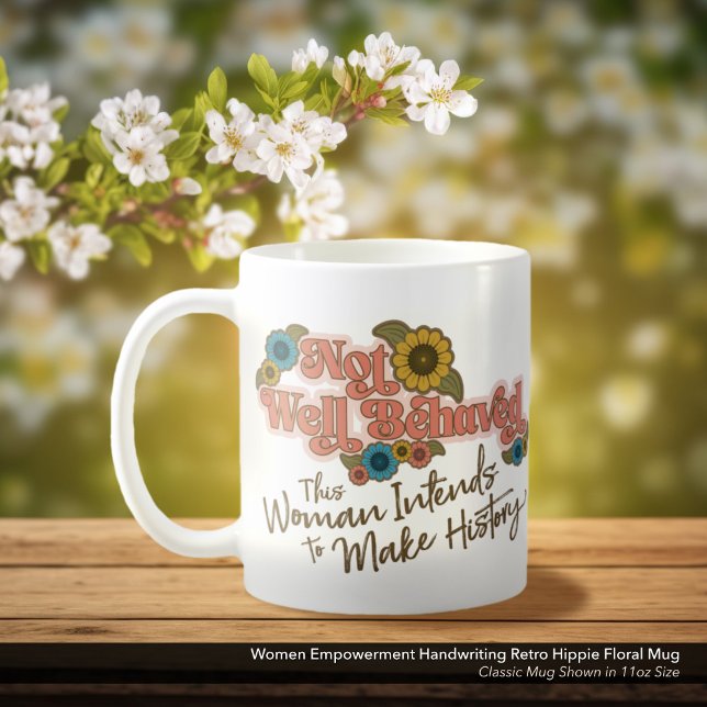 Mug Femmes Autonomisation écriture rétro hippie floral (Not Well Behaved - Women's Empowerment White Coffee Mug, Retro Hippie Floral)