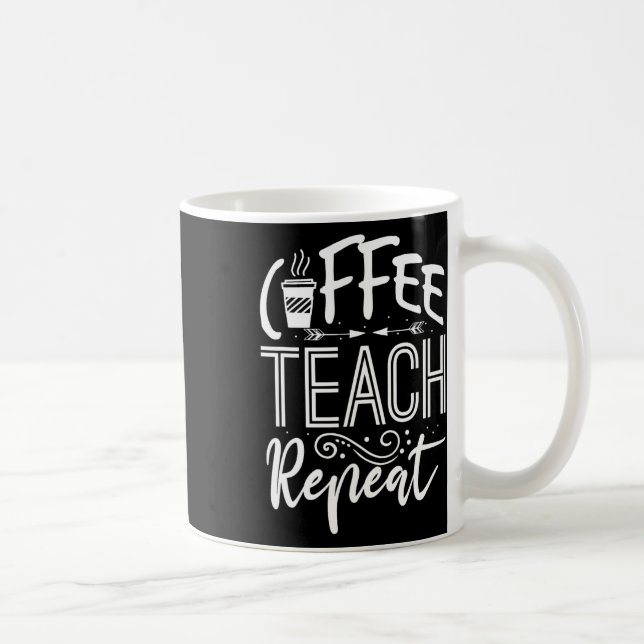 Mug Femmes Café Enseigner Répéter Enseignante Drôle Ca (Droite)