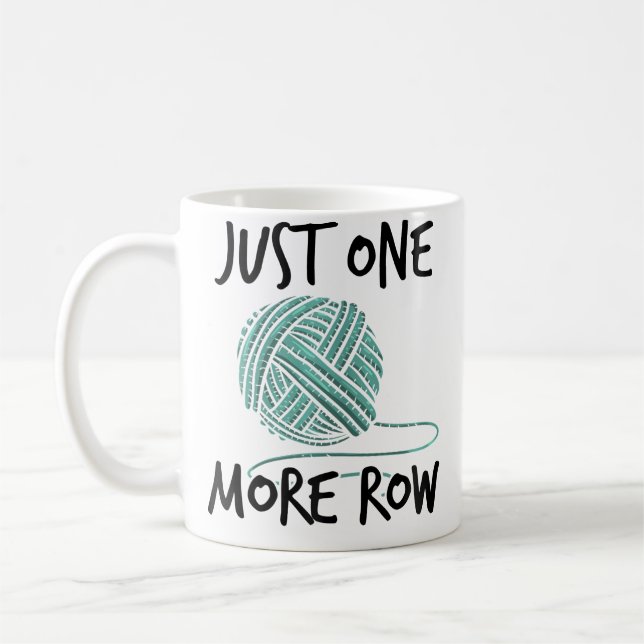 Mug Femmes Juste Une Rangée De Plus Tricot Laine Croch (Gauche)