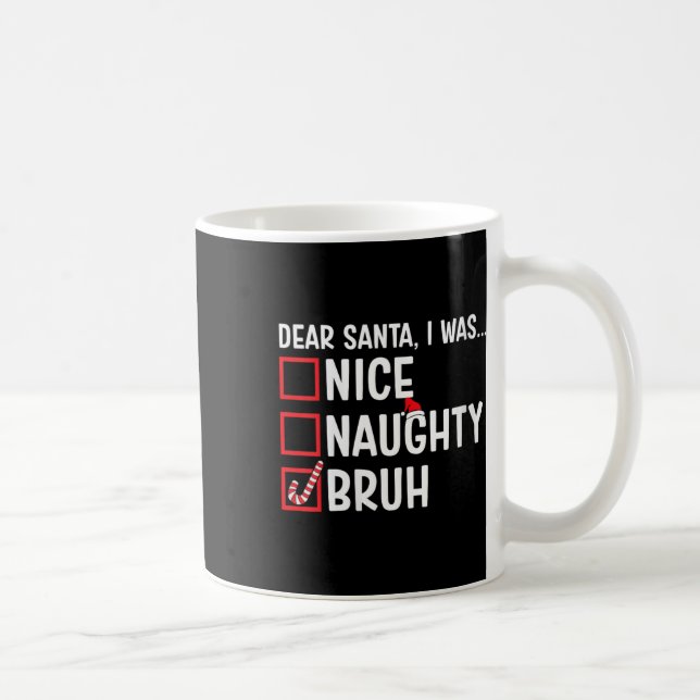 Mug Femmes Nice Naughty Bruh Funny Père Noël Christmas (Droite)