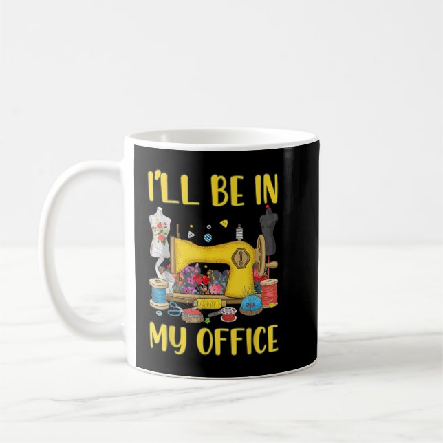 Mug Femmes que je serai dans mon bureau machine à coud (Gauche)