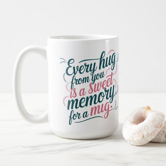 Mug Fête des Mères Chaque câlin est une mémoire douce (Avec donut)