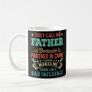 Mug Fête des pères Ils M'Appellent Père Parce Que Part