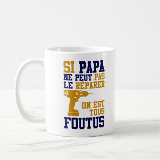 Mug Fête des Pères - Si Papa ne peut Réparer