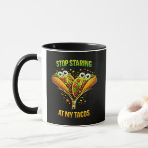 Mug Fête drôle de tacos Arrêtez de regarder mes tacos
