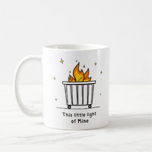 Mug Feu de poubelle, Cette petite lumière de la mienne
