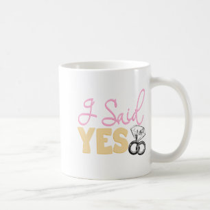 Mug Fiancée de fiançailles amusantes, j'ai dit oui, en