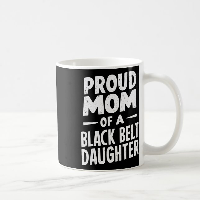 Mug Fier Maman D'Une Fille De Ceinture Noire 12 (Droite)