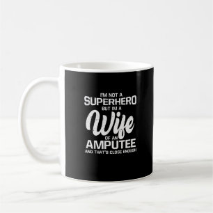 Mug Fière d'être une femme d'un amputé et non un super