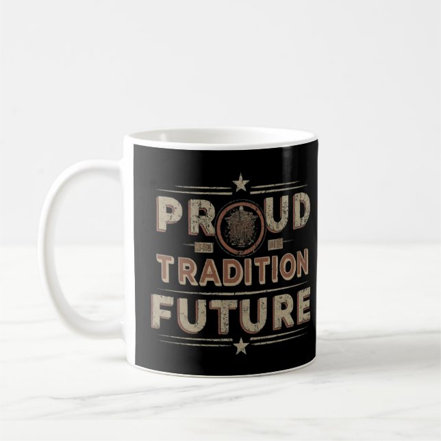 Mug Fière Tradition audacieuse Futur tendance unisex t (Gauche)