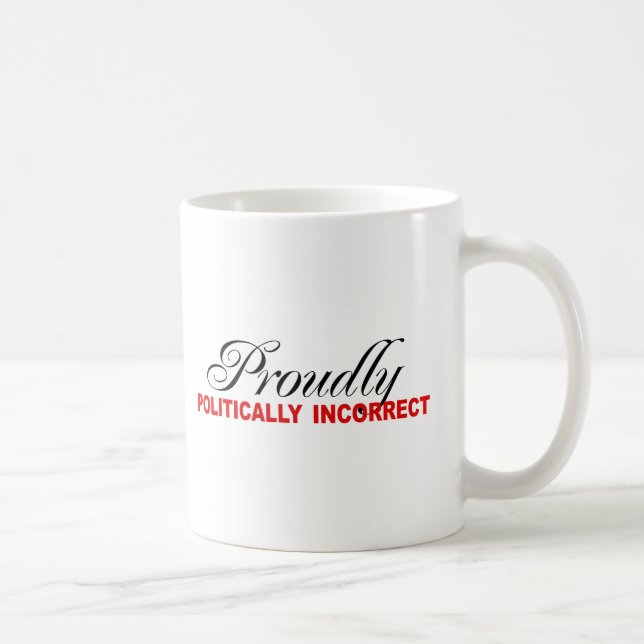 MUG FIÈREMENT POLITIQUEMENT INCORRECT (Droite)