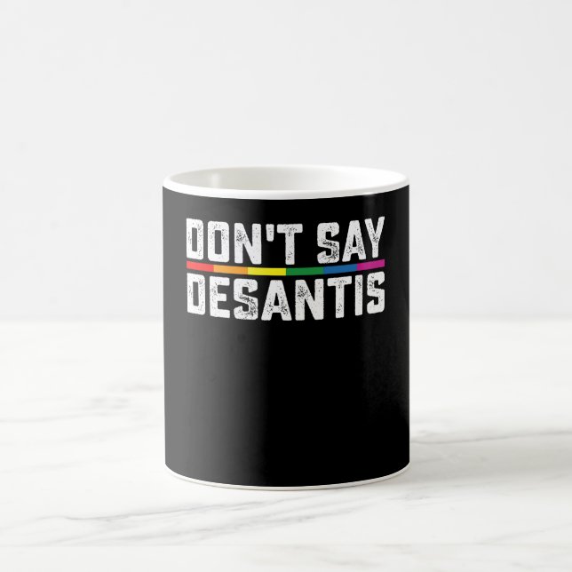 Mug Fierté LGBT Ne dites pas Desantis Gay Lesbienne (Centre)