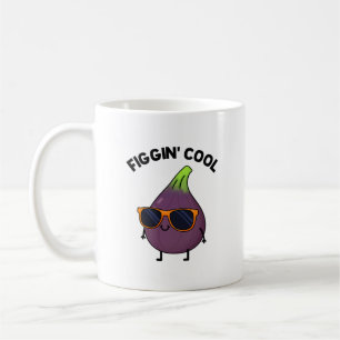 Mug Figgin Cool Funny Fig Aliment Pun