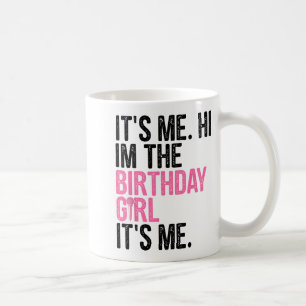Mug Fille d'anniversaire C'est moi Hi Je suis la fille