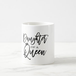 Mug Fille d'une REINE Script Moderne Personnalisé Tend